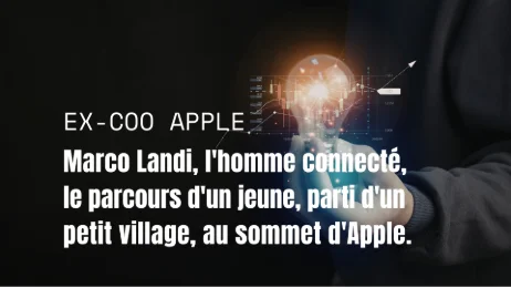 Marco Landi, l'homme connecté, le parcours d'un jeune parti d'un petit village au sommet d'Apple.